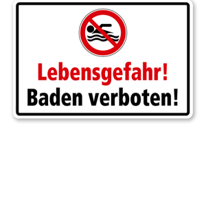 Verbotsschild Lebensgefahr - Baden verboten