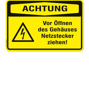 Warnschild Achtung - Vor Öffnen des Gehäuses Netzstecker ziehen!