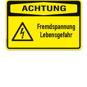 Warnschild Achtung - Fremdspannung, Lebensgefahr