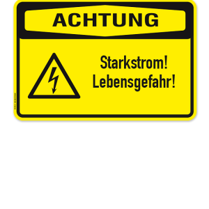Warnschild Achtung - Starkstrom, Lebensgefahr