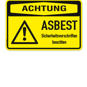 Warnschild Achtung - Asbest - Sicherheitsvorschriften beachten