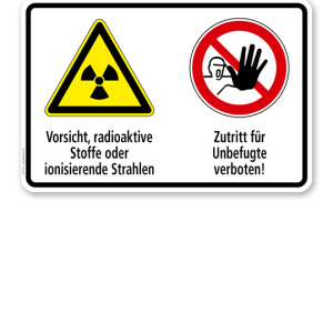 Warnschild Vorsicht, radioaktive Stoffe oder ionisierende Strahlen - Zutritt für Unbefugte verboten