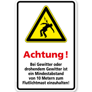 Warnschild Achtung! Bei Gewitter oder drohendem Gewitter ist ein Mindestabstand zum Flutlichtmast einzuhalten!