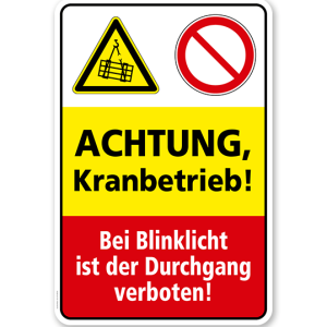 Sicherheitsschild Achtung - Kranbetrieb! Bei Blinklicht ist der Durchgang verboten!