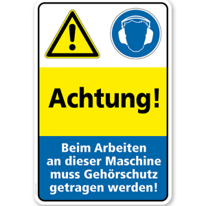 Sicherheitsschild Achtung! Beim Arbeiten an dieser Maschine muss Gehörschutz getragen werden!