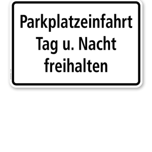 Textschild Parkplatzeinfahrt Tag u. Nacht freihalten - TX