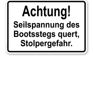 Textschild Achtung! Seilspannung des Bootsstegs quert - Stolpergefahr - TX