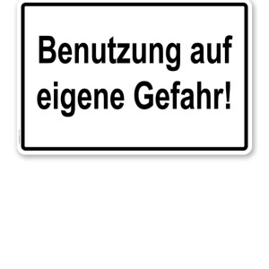 Textschild Benutzung auf eigene Gefahr - TX