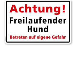 Textschild Achtung! Freilaufender Hund. Betreten auf eigene Gefahr - TX