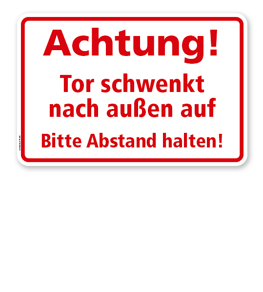 Textschild Achtung! Tor schwenkt nach außen auf. Bitte Abstand halten - TX