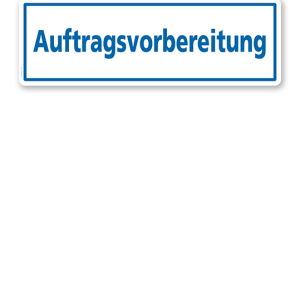 Textschild Auftragsvorbereitung - TX