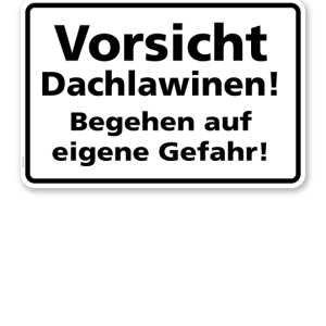 Textschild Vorsicht Dachlawinen! Begehen auf eigene Gefahr! 2 - TX