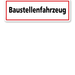 Textschild Baustellenfahrzeug - TX