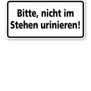 Textschild Bitte, nicht im Stehen urinieren - TX