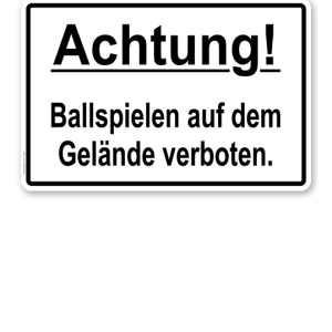 Textschild Achtung! Ballspielen auf dem Gelände verboten. - TX