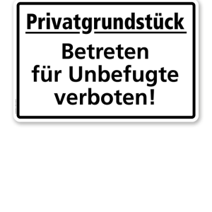 Textschild Privatgrundstück. Betreten für Unbefugte verboten - TX