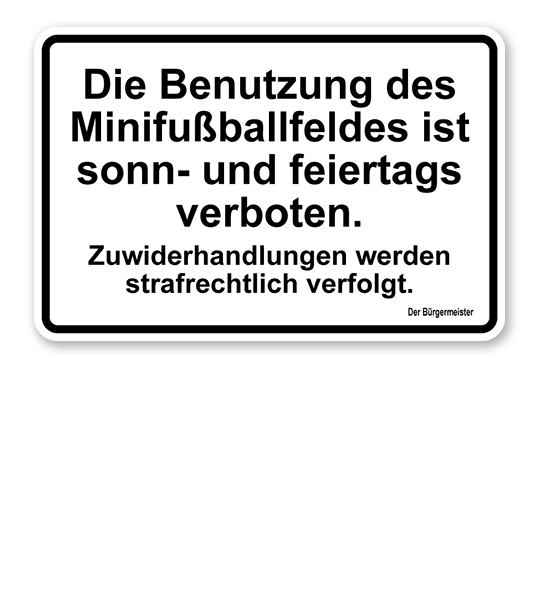 Textschild Die Benutzung des Minifußballfeldes ist sonn- und feiertags verboten. - TX