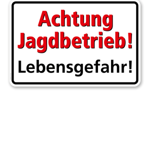 Textschild Achtung Jagdbetrieb, Lebensgefahr! - TX