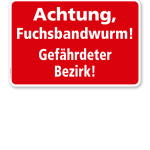 Textschild Fuchsbandwurm! Gefährdeter Bezirk - TX