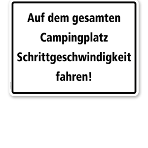 Textschild Auf dem gesamten Campingplatz Schrittgeschwindigkeit fahren! - TX