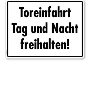 Textschild Toreinfahrt Tag und Nacht freihalten! - TX