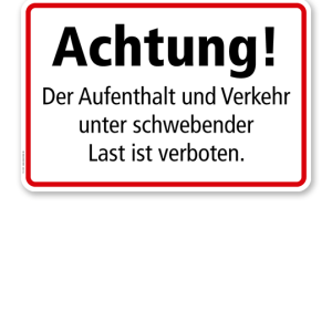 Textschild Achtung! Der Aufenthalt und Verkehr unter schwebender Last ist verboten - TX