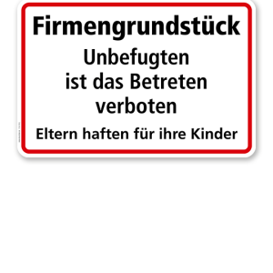 Textschild Firmengrundstück. Unbefugten ist das Betreten verboten. Eltern haften für ihre Kinder - TX