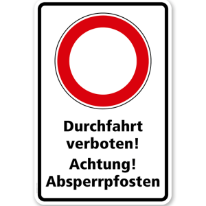 Kombischild Durchfahrt verboten. Achtung, Absperrpfosten