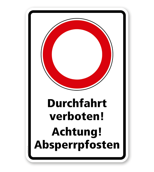 Kombischild Durchfahrt verboten. Achtung, Absperrpfosten