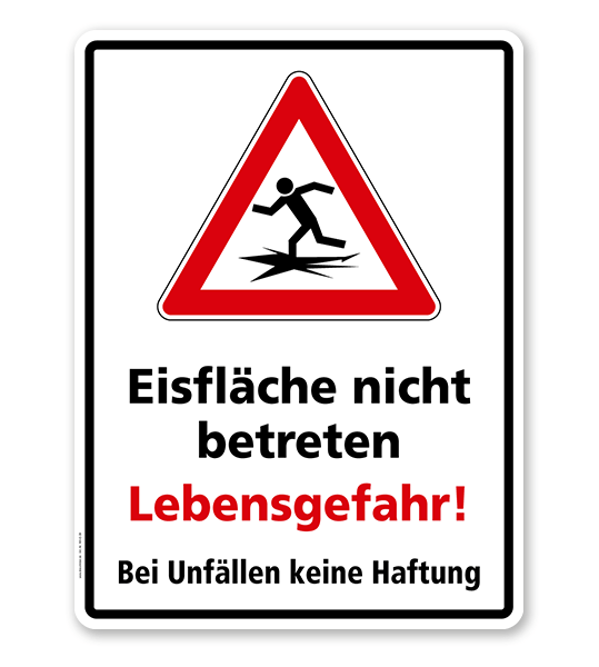 Hinweisschild Eisfläche nicht betreten - Lebensgefahr! Bei Unfällen keine Haftung - WH