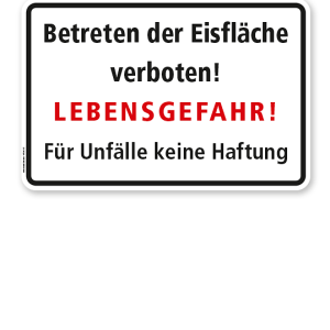 Textschild Betreten der Eisfläche verboten! Lebensgefahr! Für Unfälle keine Haftung - WH