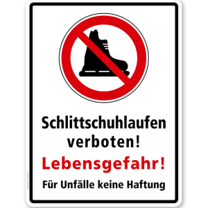 Hinweisschild Schlittschuhlaufen verboten! Lebensgefahr! Für Unfälle keine Haftung - WH