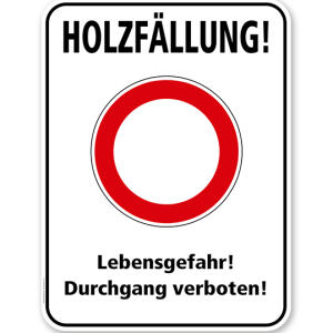 Hinweisschild Holzfällung! Lebensgefahr! Durchgang verboten! - WH