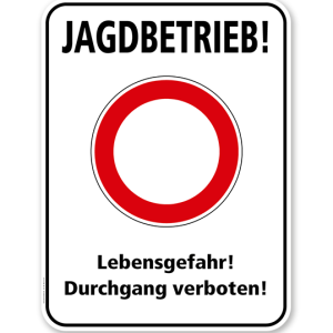 Hinweisschild Jagdbetrieb! Lebensgefahr! Durchgang verboten! - WH