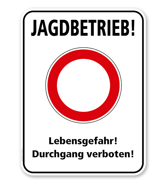 Hinweisschild Jagdbetrieb! Lebensgefahr! Durchgang verboten! - WH