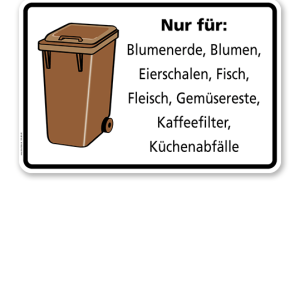 Schild Nur für Blumenerde, Blumen, Eierschalen, Fisch, Fleisch, Gemüsereste, Kaffeefilter - WH