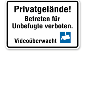 Hinweisschild Privatgelände! Betreten für Unbefugte verboten. Videoüberwacht - WH